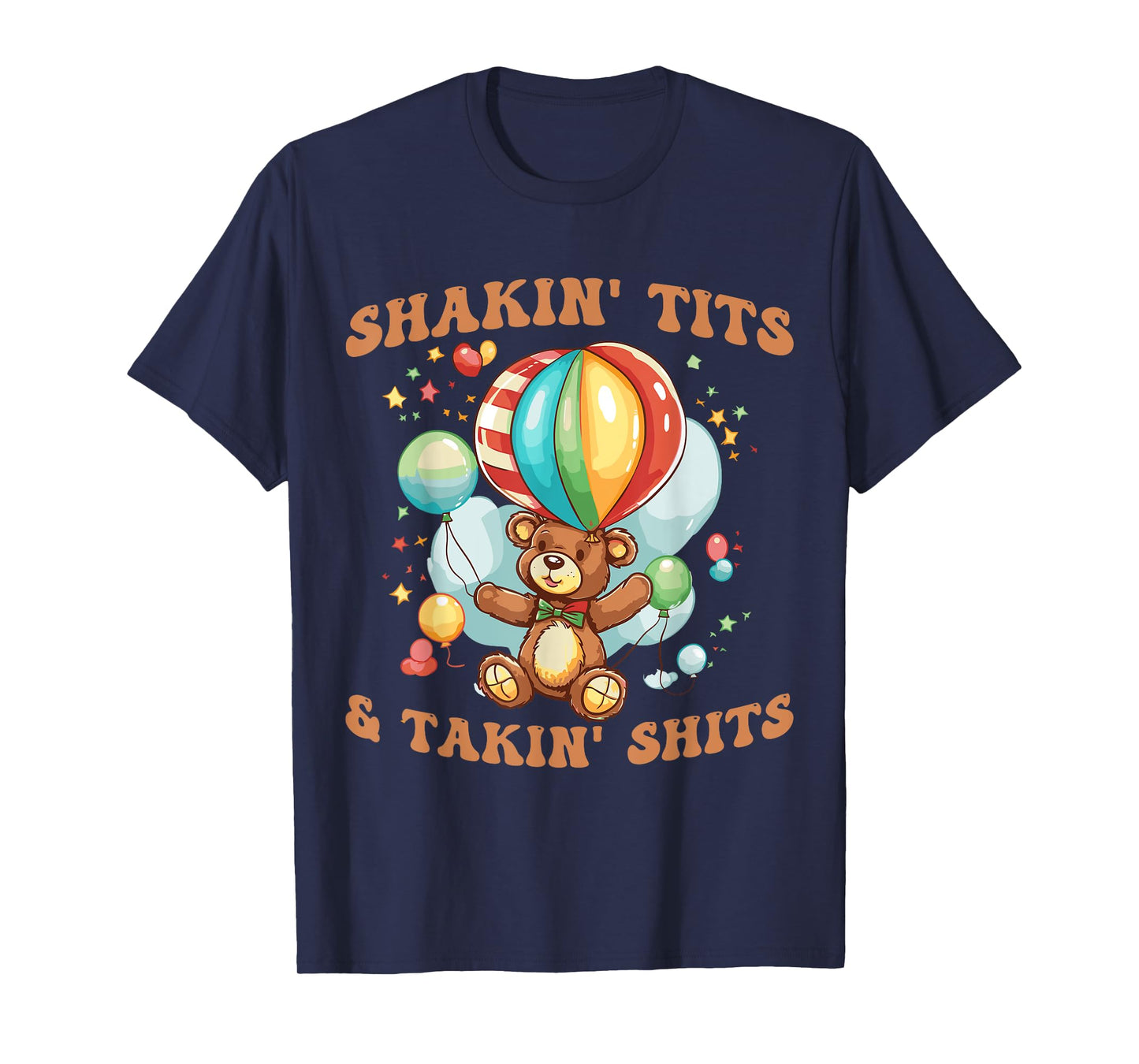 Shakin' Tits and Takin' Shits Funny Gifts For Women Men T-Shirt