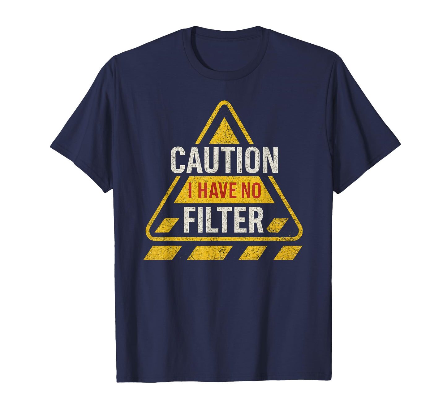 Caution I Have No Filter Funny Sarcastic Retro Fun Sign T-Shirt