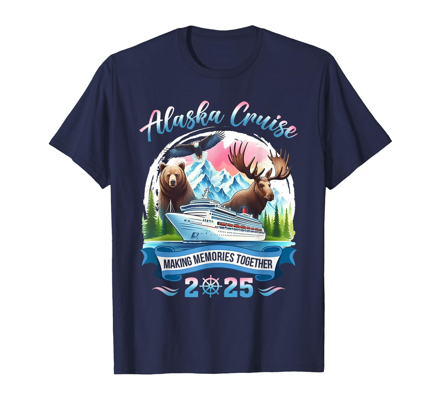 Alaska Cruise 2025 Making Memories Together Group Alaskan T-Shirt