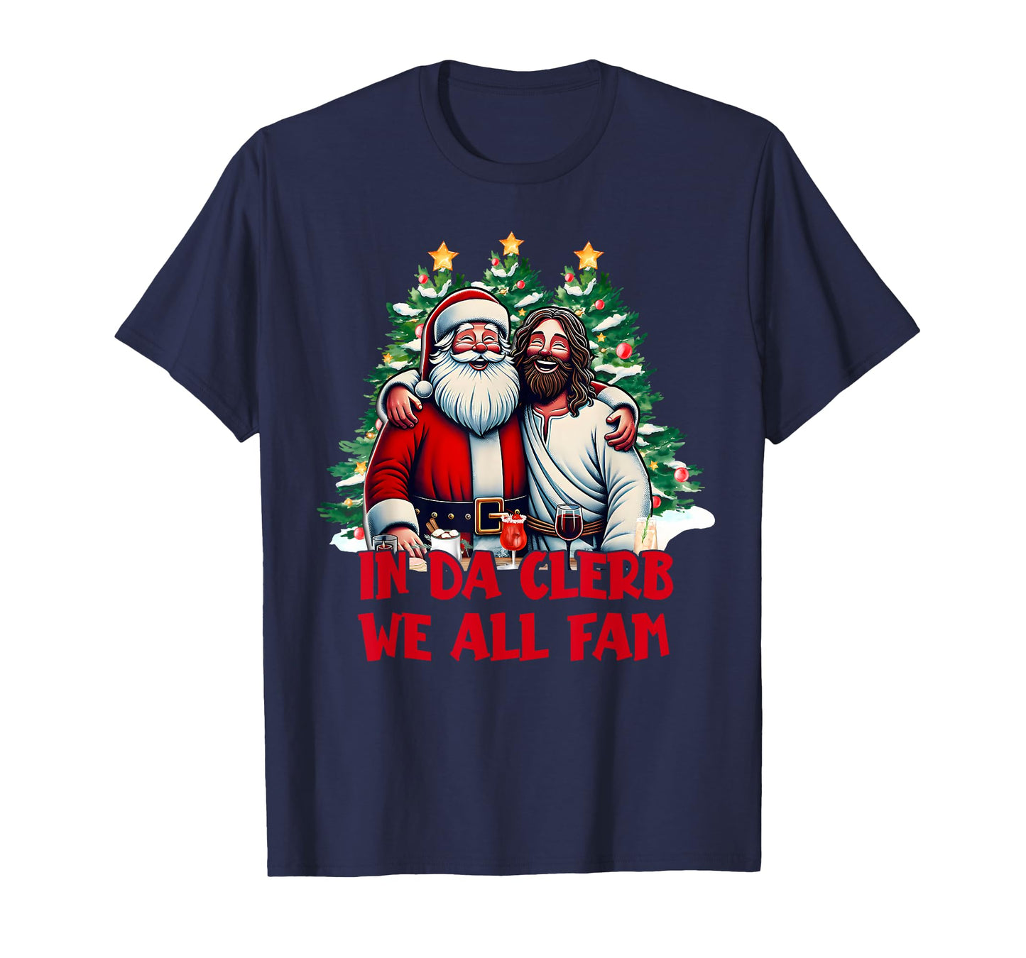 In Da Clerb We All Fam Funny Christmas Santa and Jesus T-Shirt