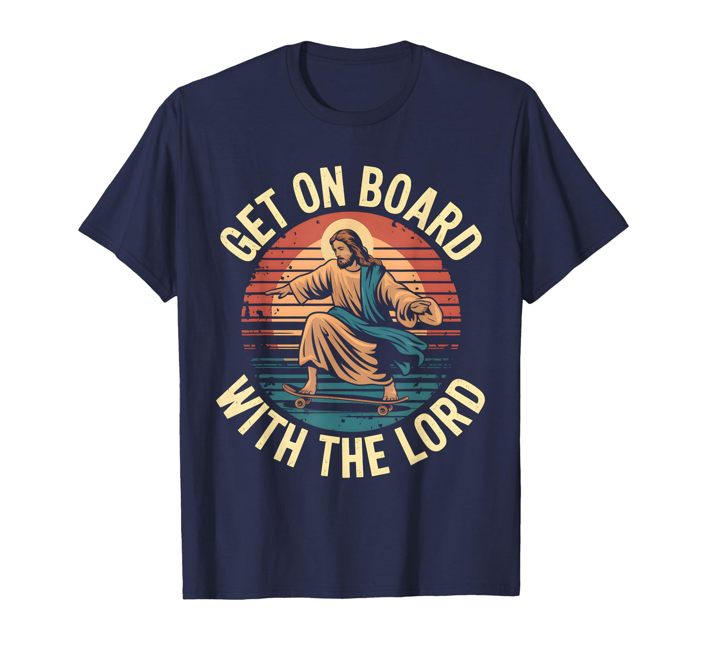 Get On Board With The Lord Christ Skateboarding Jesus Skate T-Shirt