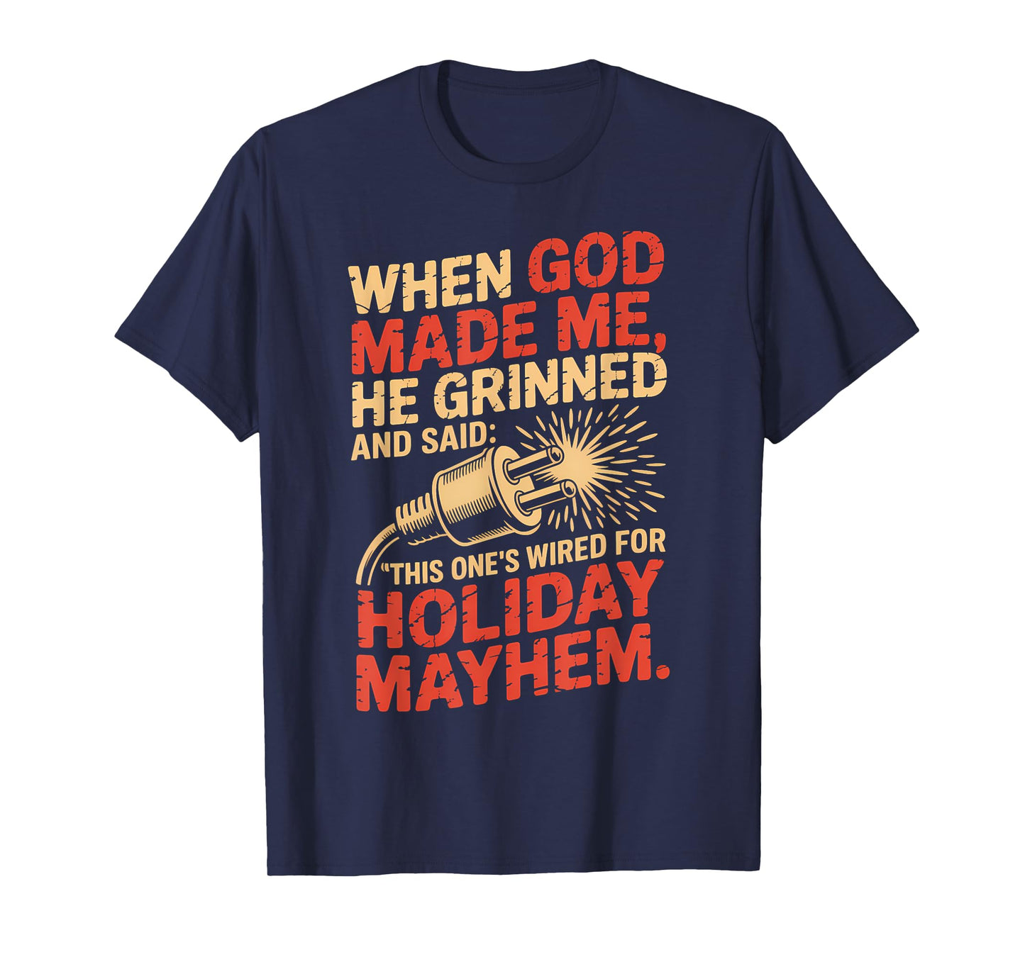 Wired for Holiday Mayhem Funny Electrician T-Shirt
