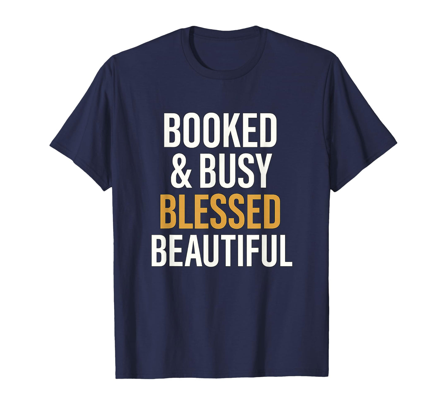 Booked & Busy Blessed & Beautiful T-Shirt