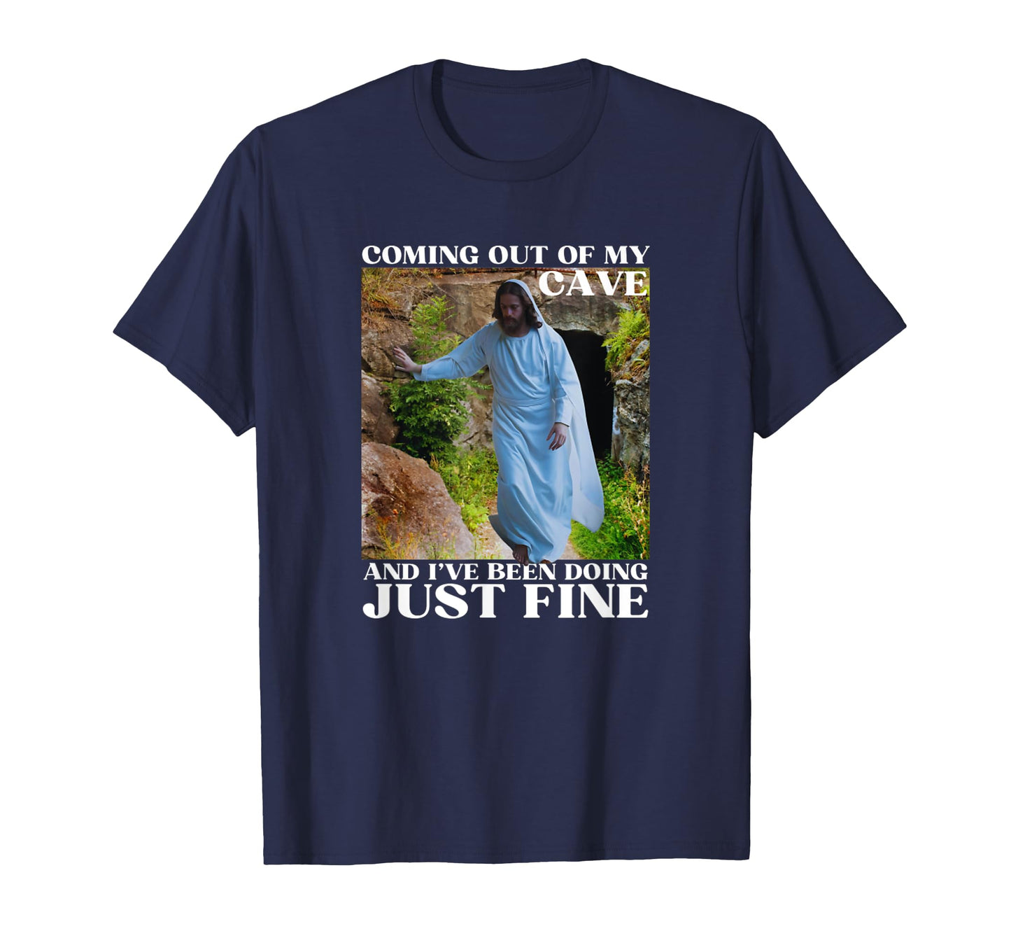 Jesus Meme Coming Out Of My Cave And I've Been T-Shirt
