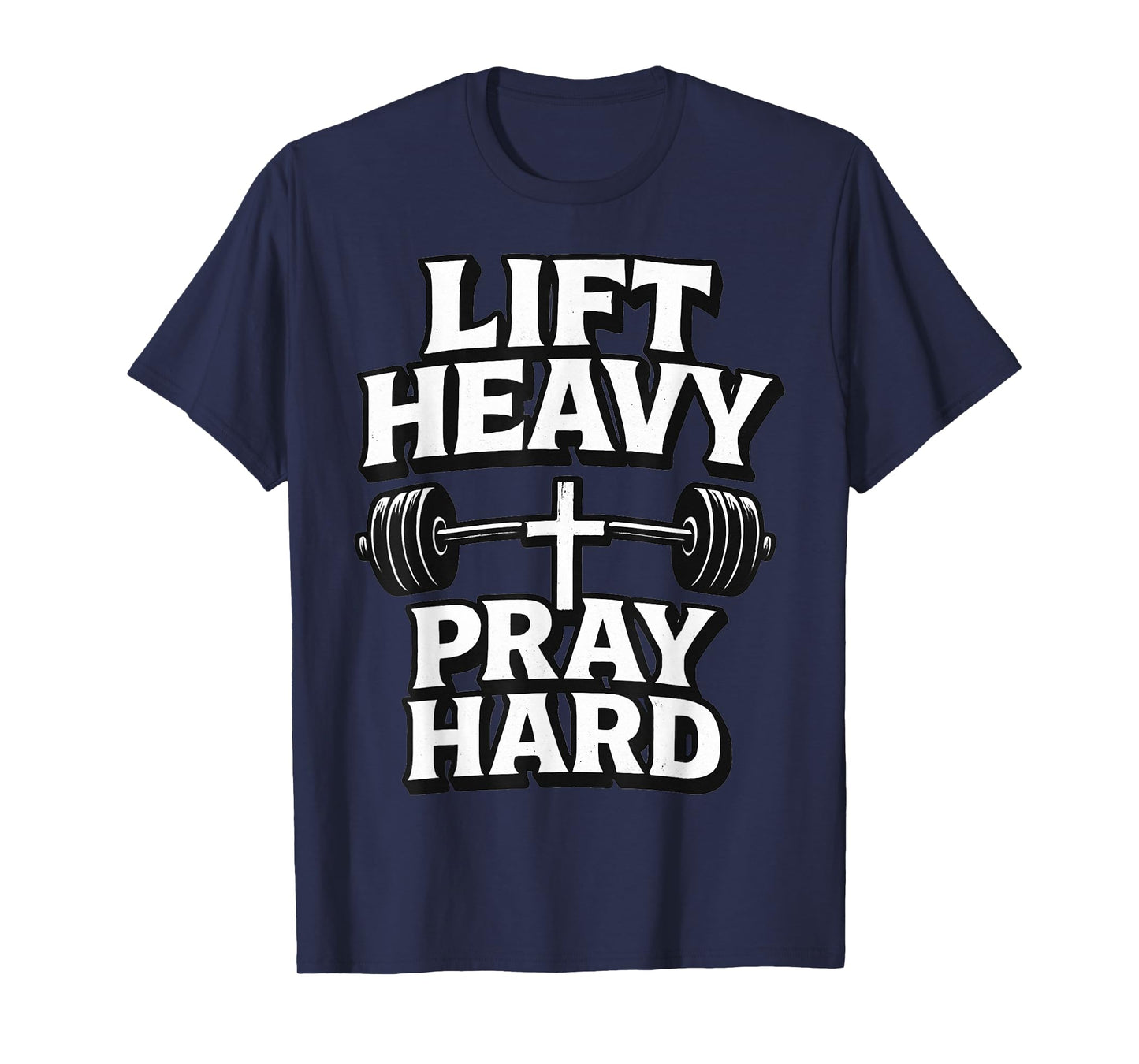Lift Heavy Pray Hard Gym Religious Christian Faith T-Shirt