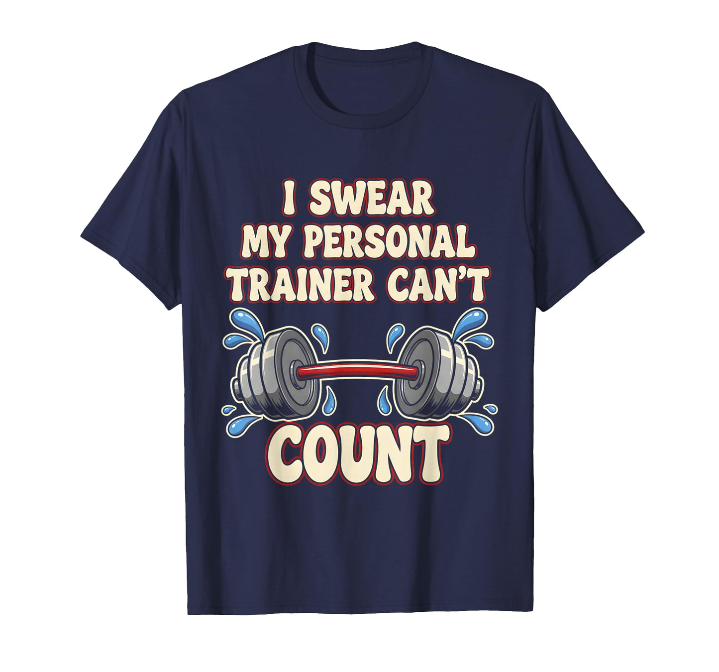 I Swear My Personal Trainer Can’t Count Funny Gym Coach T-Shirt