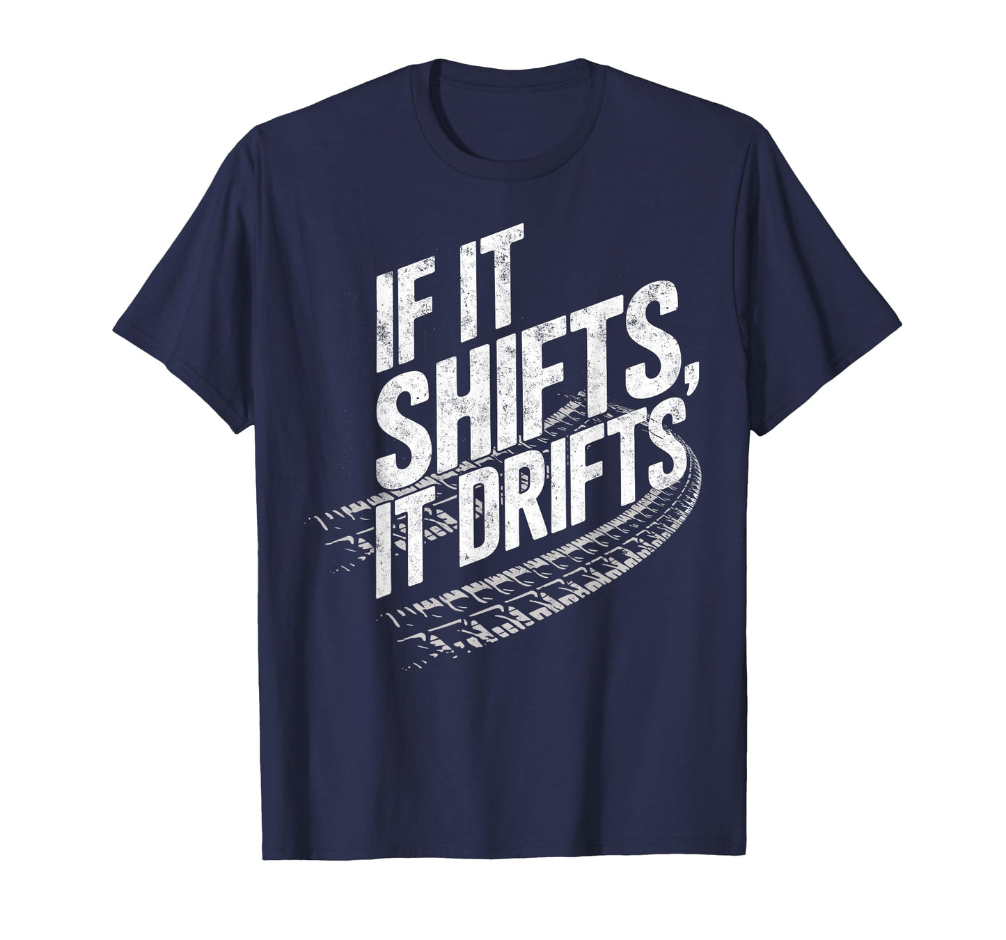 If It Shifts It Drifts Funny Manual Stick Joke Drifting T-Shirt