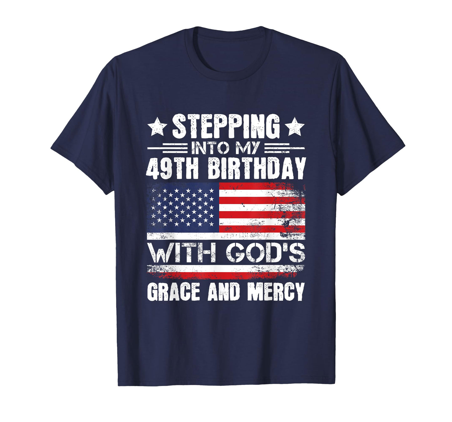 Stepping Into My 49th Birthday with Gods Grace and Mercy T-Shirt