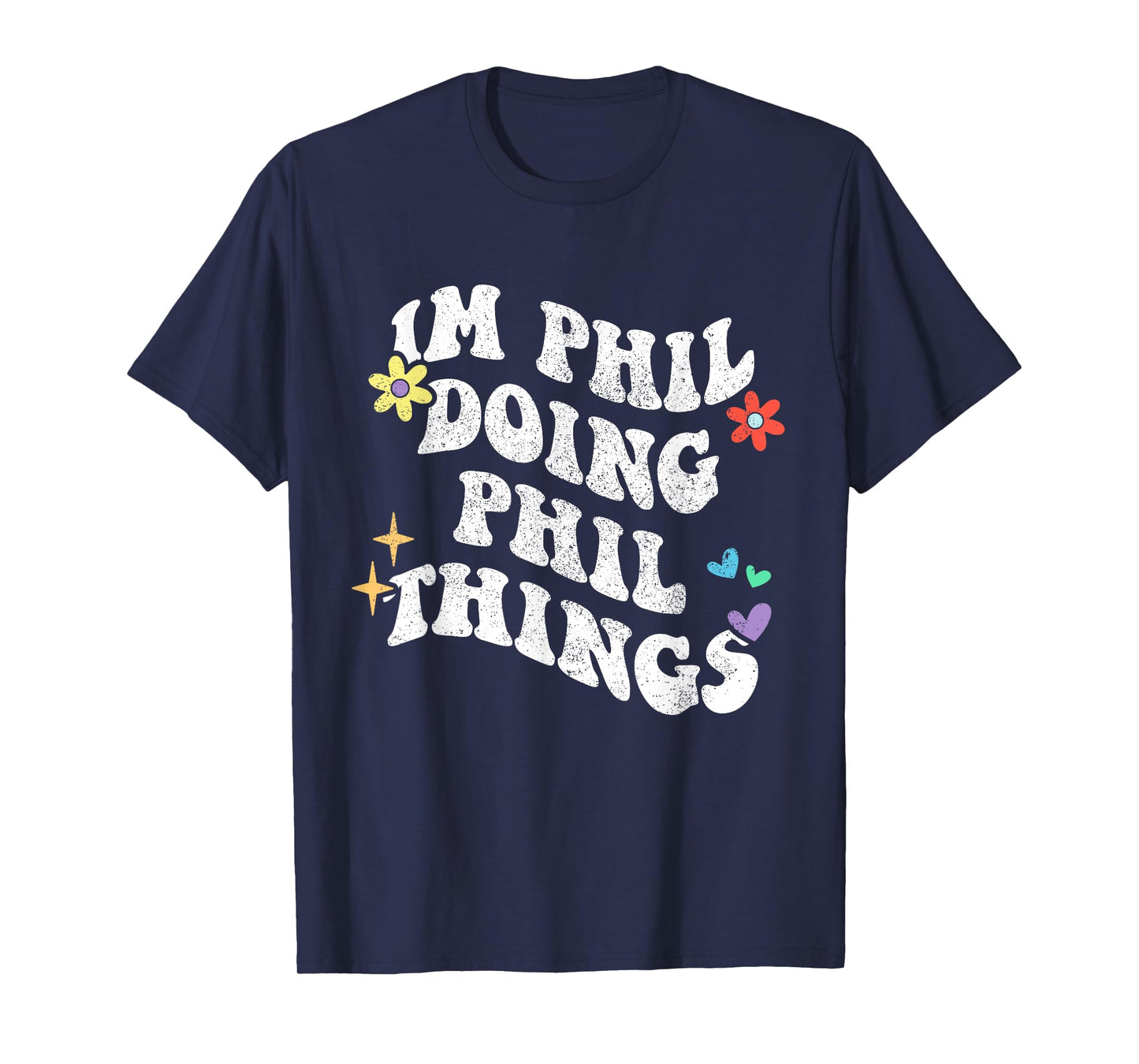 Retro Groovy Im Phil Doing Phil Things Funny Mother's Day T-Shirt