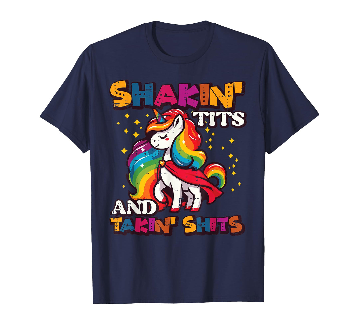 Inappropriate Unicorn Shakin Takin Funny Humor Women Men T-Shirt