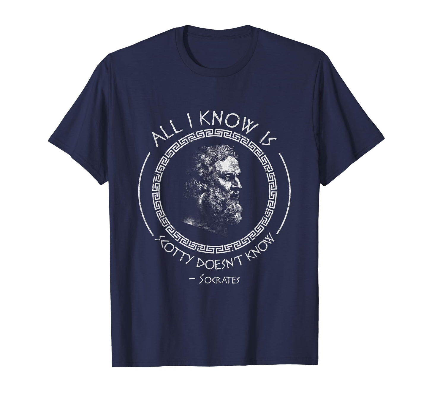 All I Know Is Scotty Doesn’t Know Socrates Vintage Quote T-Shirt