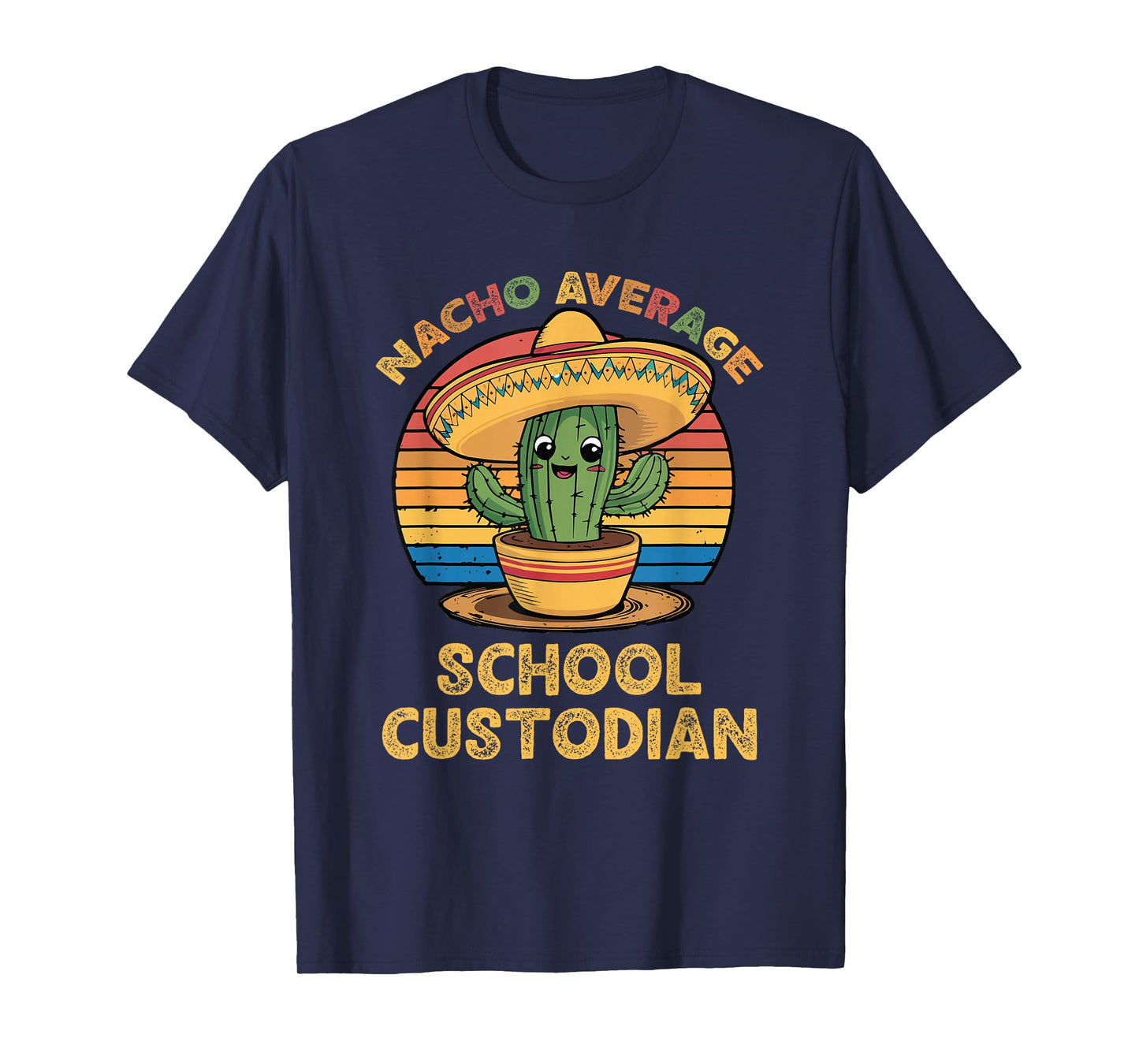 Nacho Average School Custodian Mexican Cinco De Mayo Janitor T-Shirt