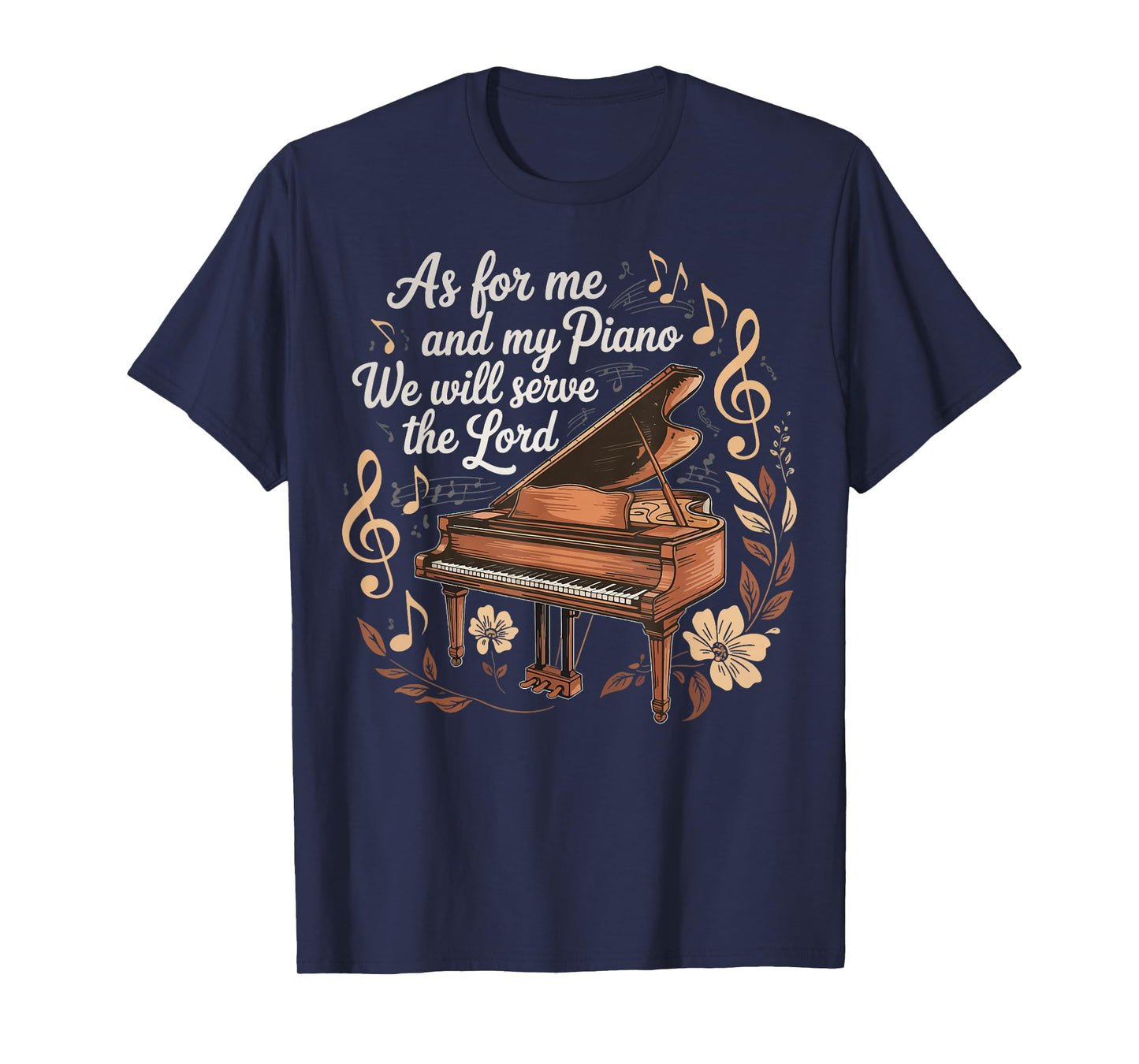 As For Me And My Piano We Will Serve The Lord T-Shirt