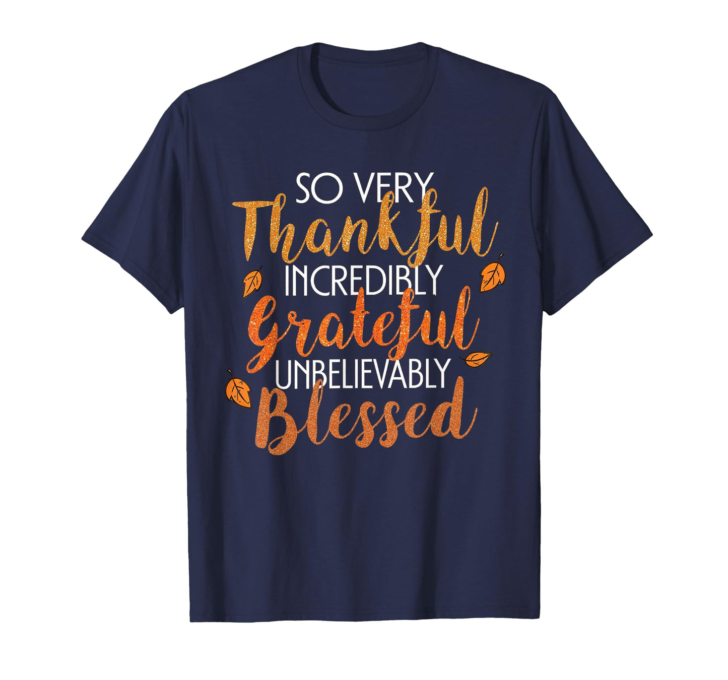 Thankful Grateful Blessed Inspirational Holiday Season Quote T-Shirt