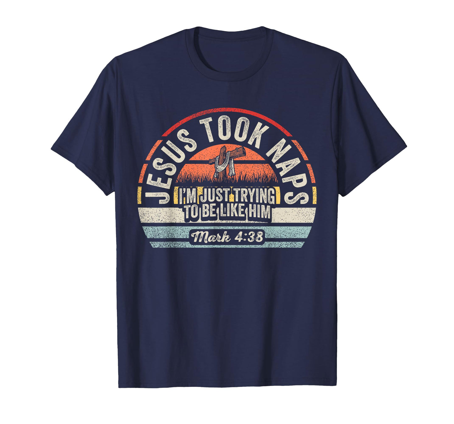 Retro Jesus Took Naps Mark 4:38 Christian Funny Faith Vibes T-Shirt