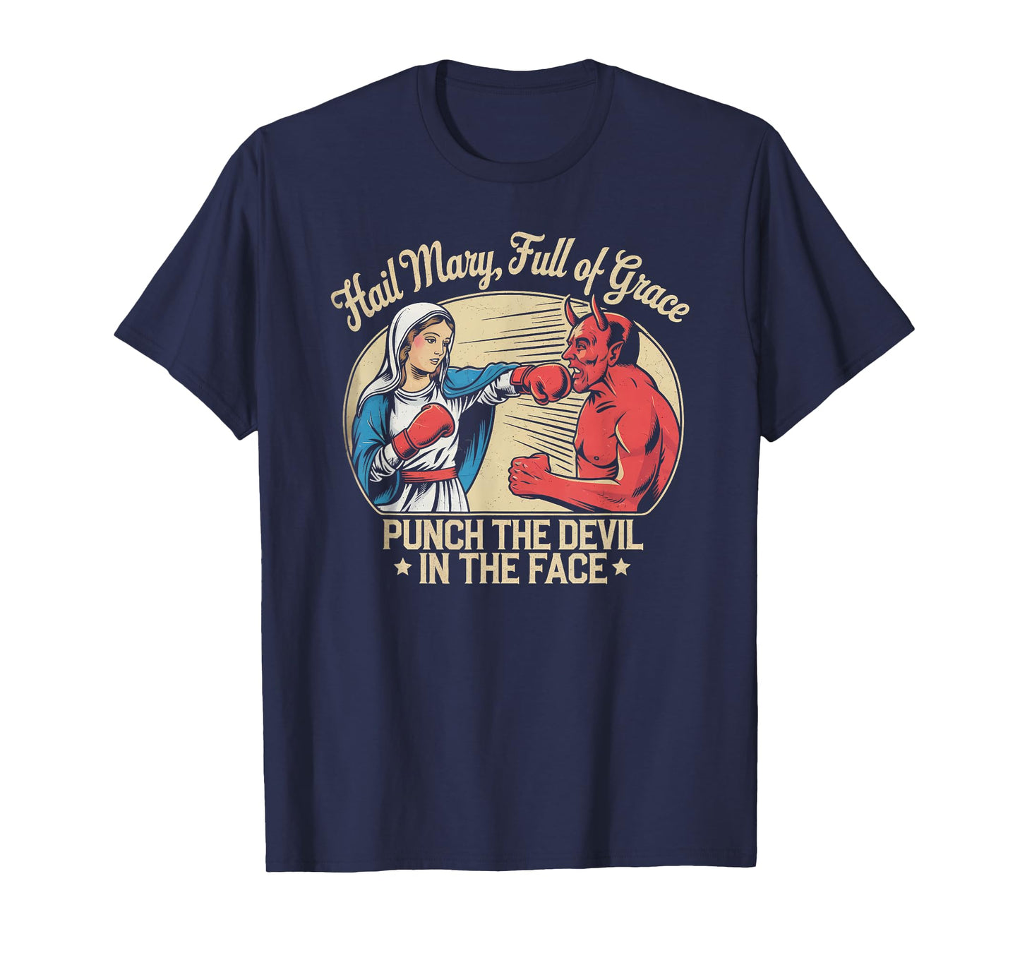 Hail Mary Full Of Grace Punch The Devil In The Face Retro T-Shirt