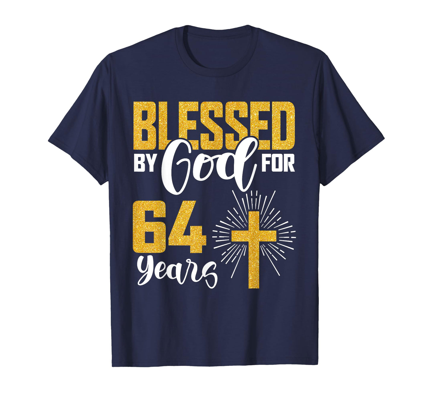 Blessed by God for 64 Years Old 64th Birthday B-Day Party T-Shirt