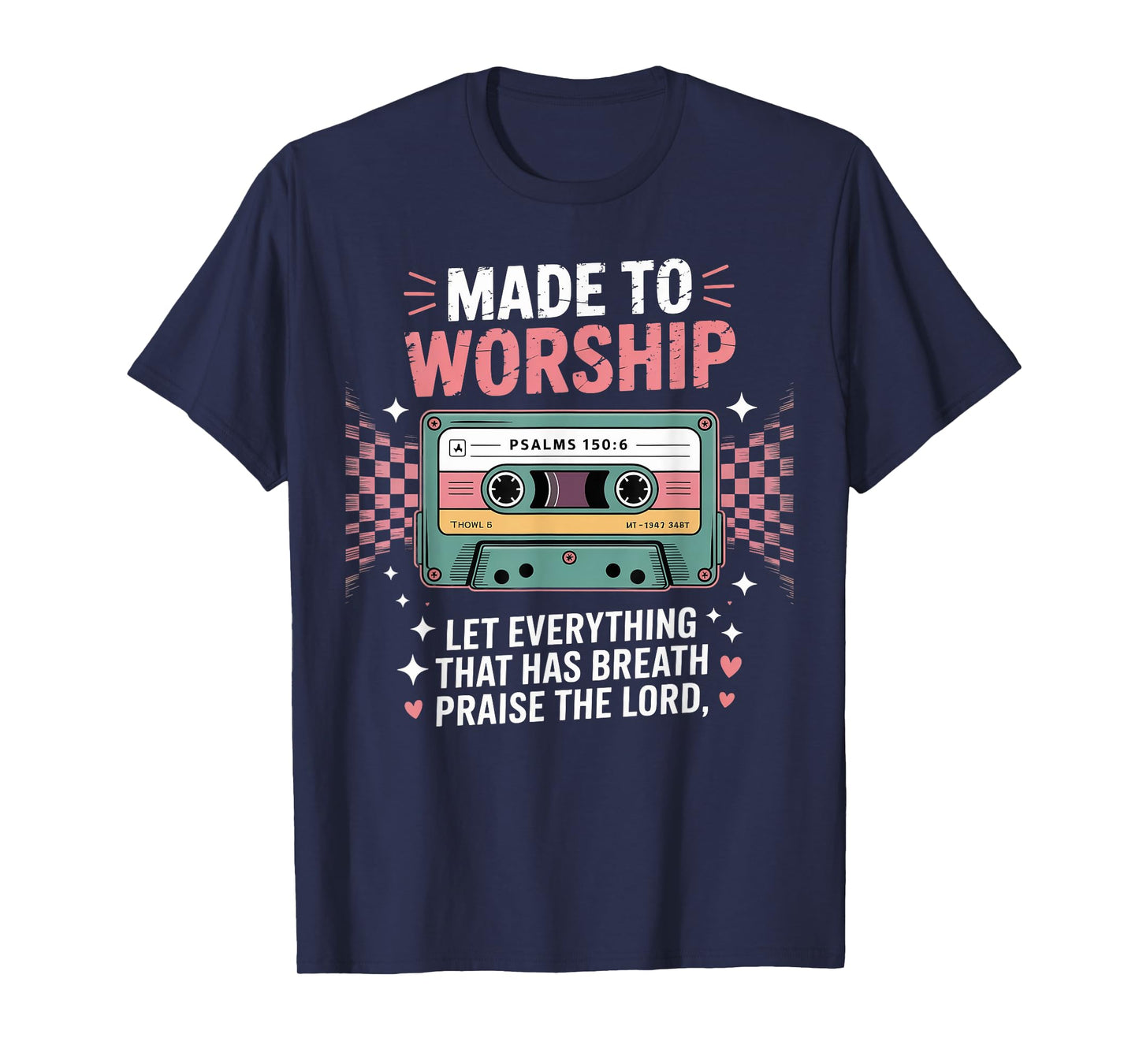 Retro Cassette Made to Worship Psalms 150:6 Christian Music T-Shirt