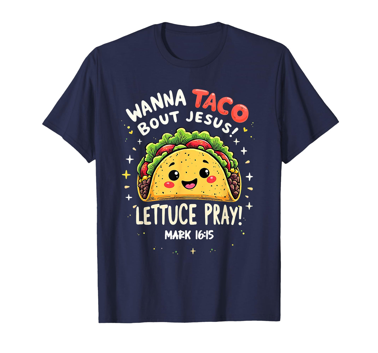 Wanna Taco Bout Jesus Lettuce Pray Cute Christian Pun T-Shirt