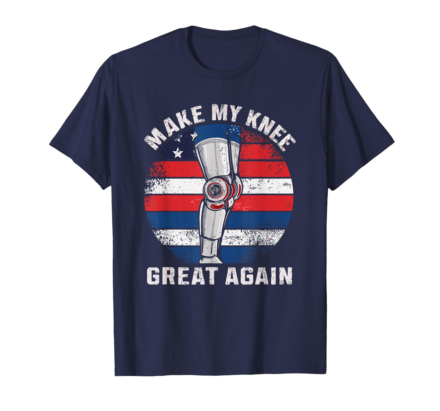 Make My Knee Great Again Surgery Recovery Pun T-Shirt