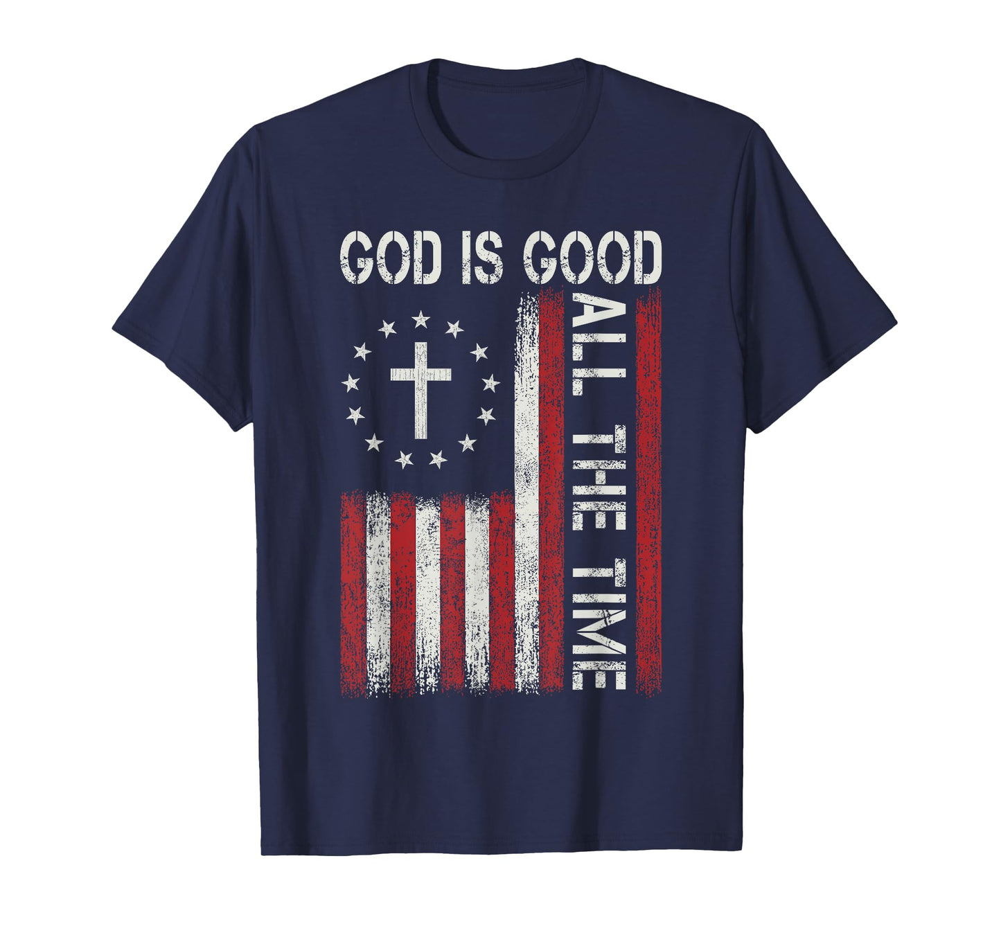 God Is Good All The Time Jesus Christian Faith Religious T-Shirt
