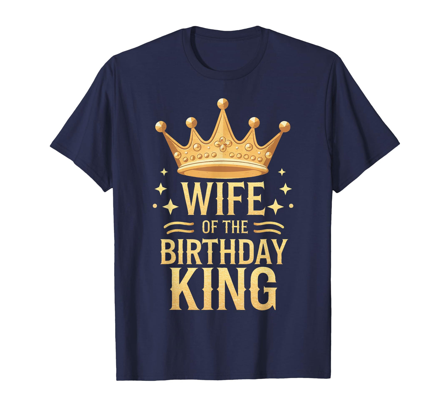 Wife Wife Of The Birthday King T-Shirt