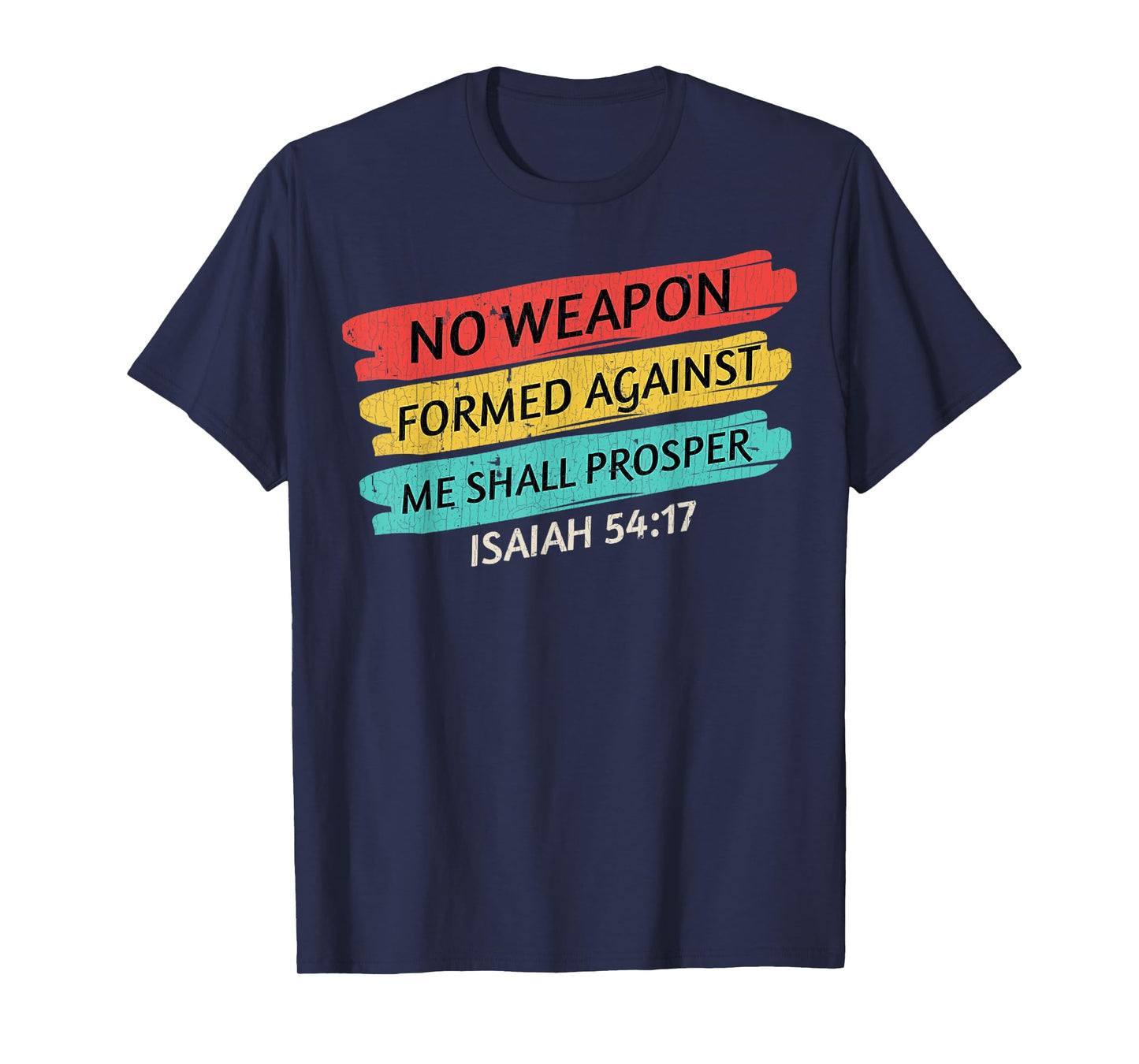 No Weapon Formed Shirt No Weapon Formed Against Me Shall T-Shirt