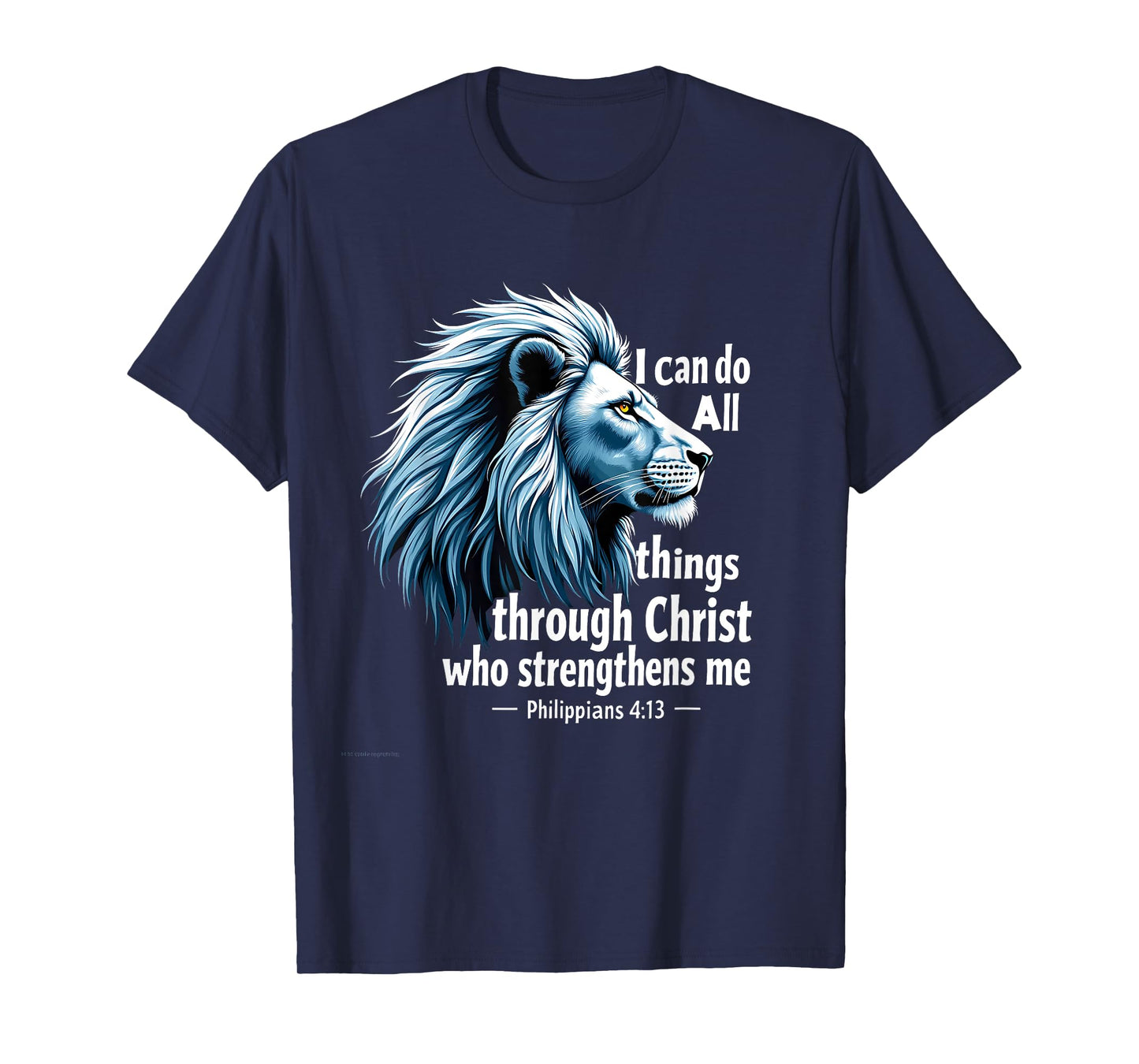 I Can Do All Things Through Christ Christian Jesus Lion T-Shirt