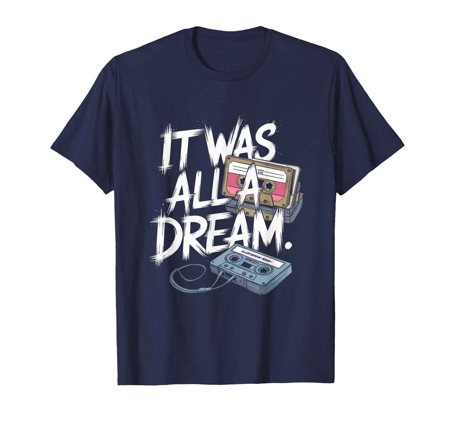 It Was A Dream T-Shirt Men Women Rap 90s Hip Hop T-Shirt