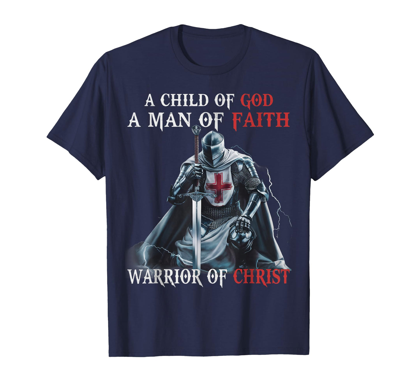 Knight Templar I Am A Man Of Faith A Warrior Of Christ T-Shirt