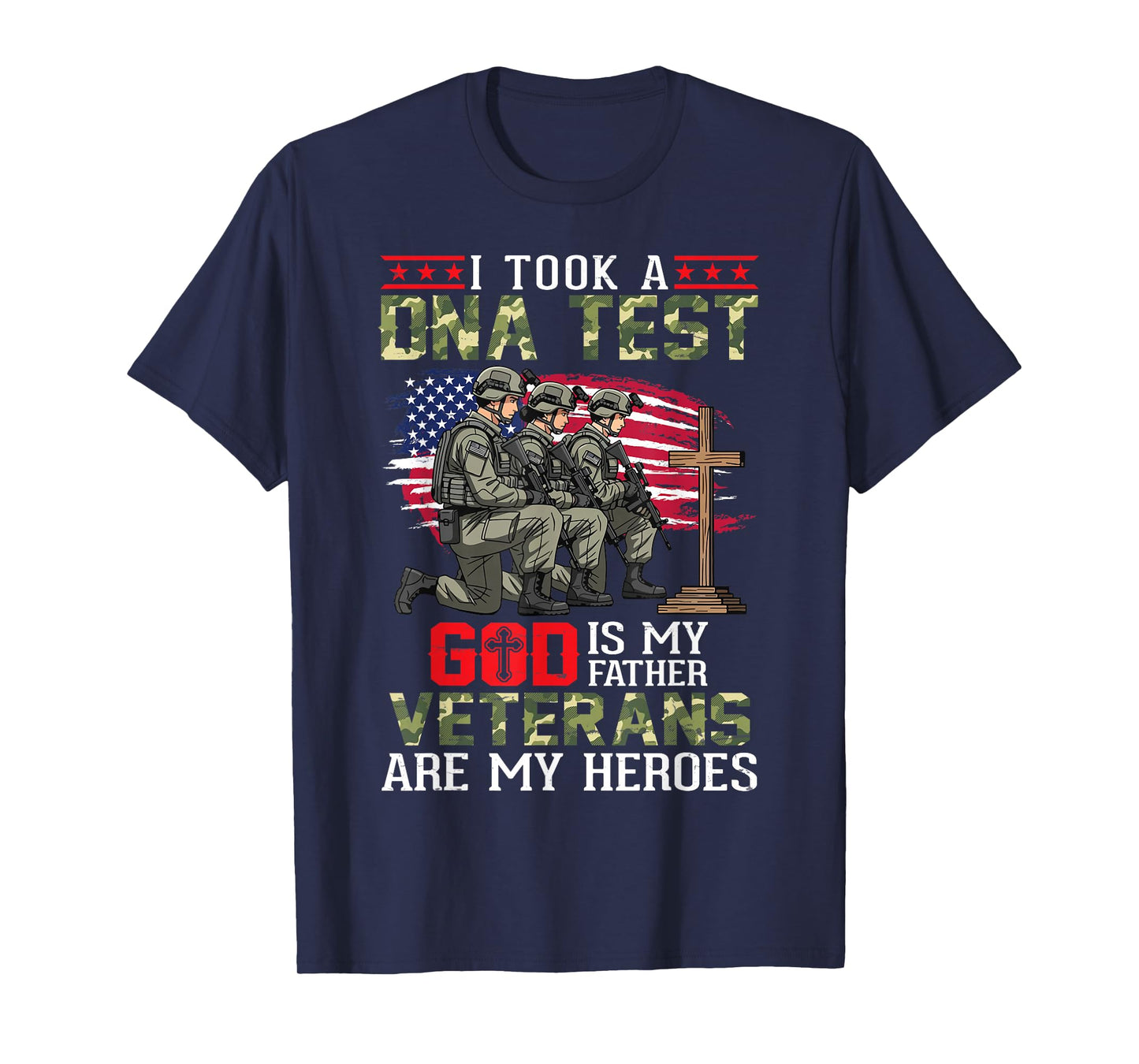 I Took A DNA Test God is My Father Veterans are My Heroes T-Shirt