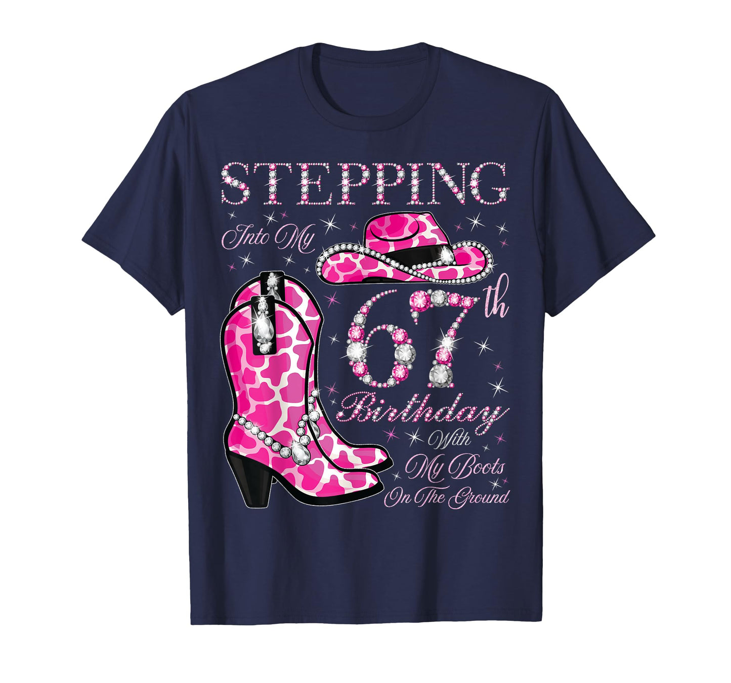 Stepping Into My 67th Birthday With My Boots On The Ground T-Shirt