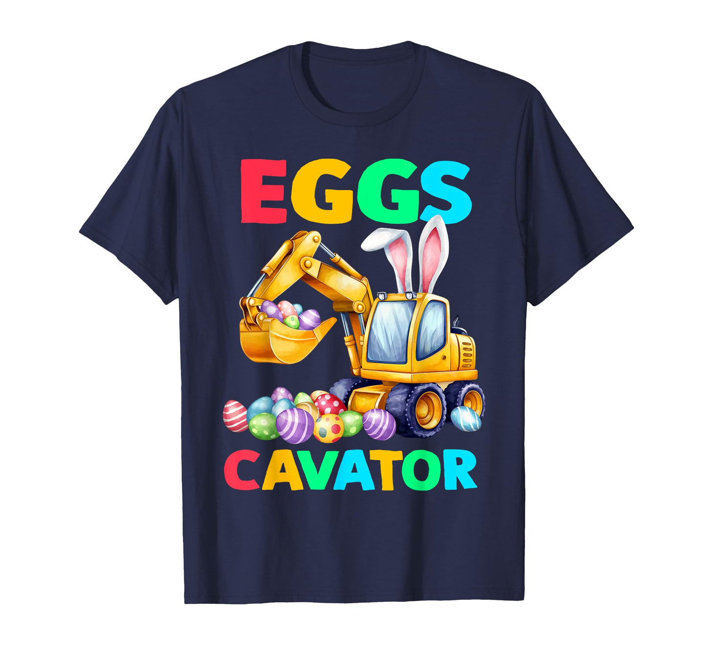 Eggs-Cavator Easter Bunny Eggs Excavator Boys Kids Toddlers T-Shirt