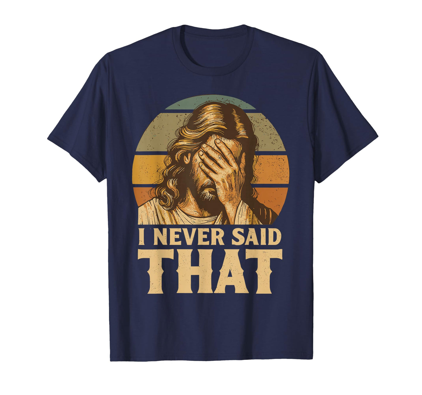 I Never Said That Jesus Meme Funny Christian God Religious T-Shirt