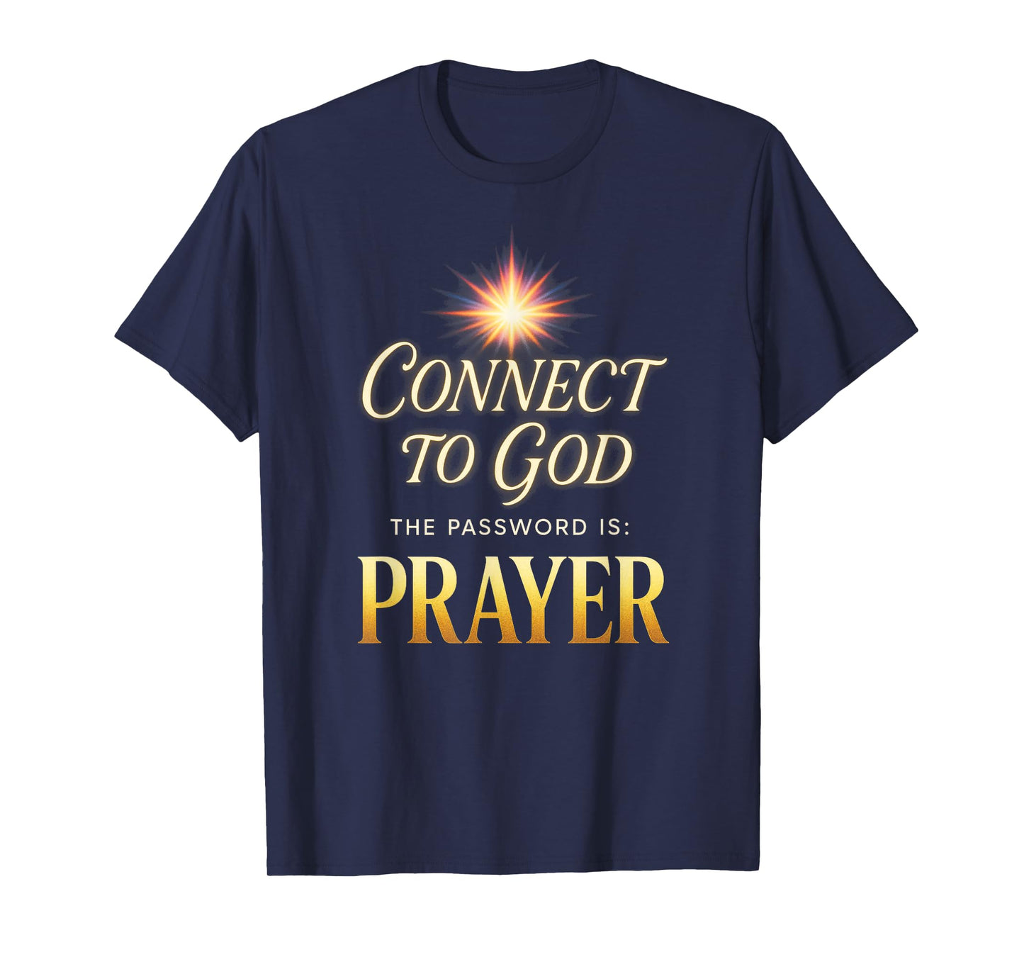 Connect to God - Christian Religious Prayer T-Shirt