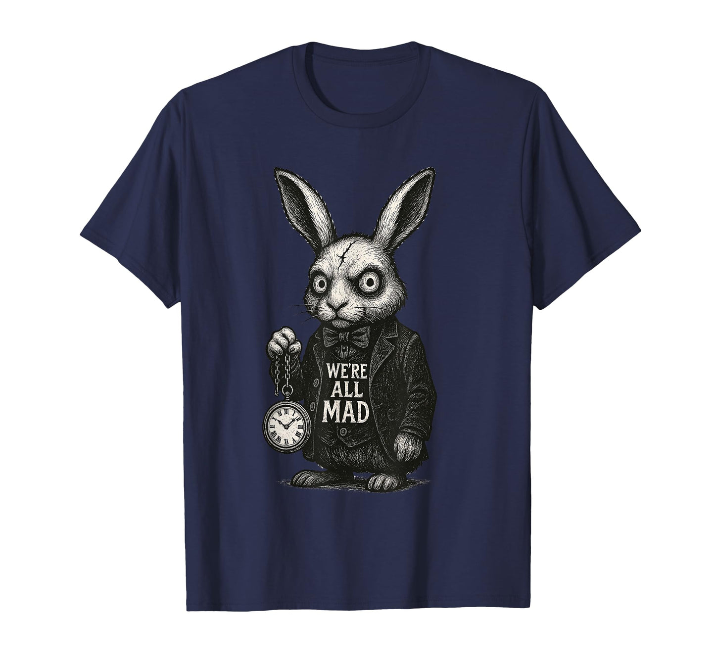 Alice Rabbit Wonderland Hatter Quote We’re All Mad Here T-Shirt