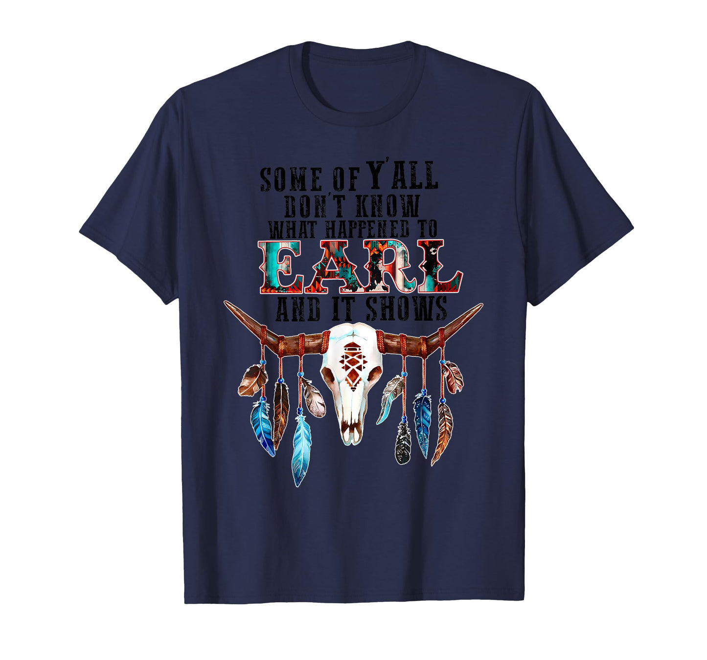 Some Of Y'all Don't Know What Happened To Earl And It Shows T-Shirt