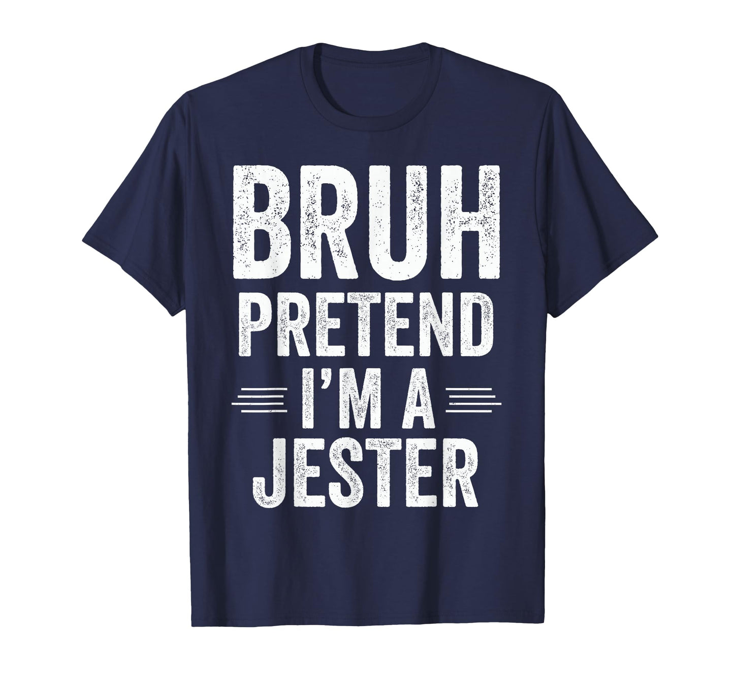 Jester Costume Halloween Bruh Pretend I'm A Jester Funny T-Shirt