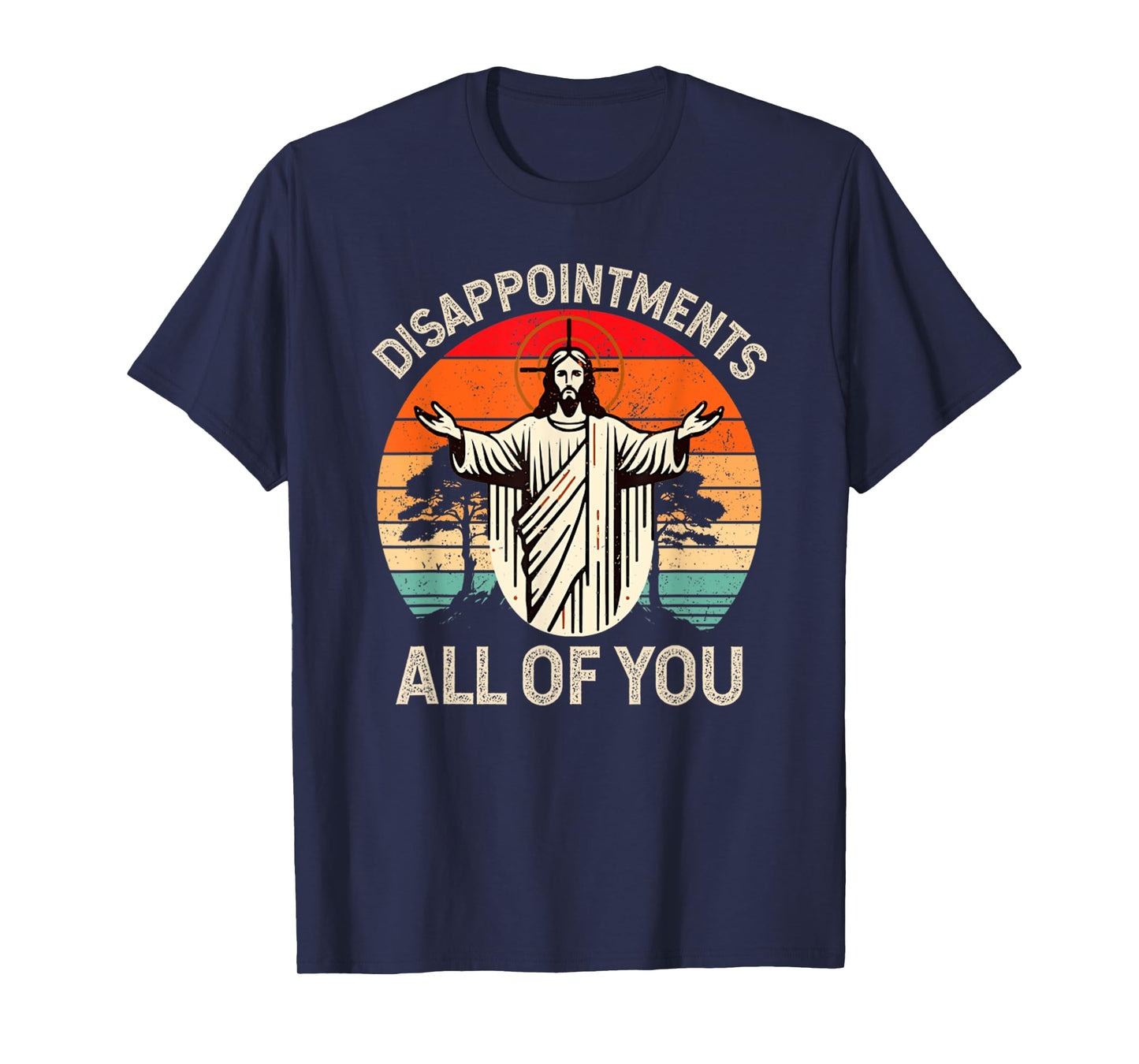 Retro Disappointment All Of You Christian Jesus Humor T-Shirt