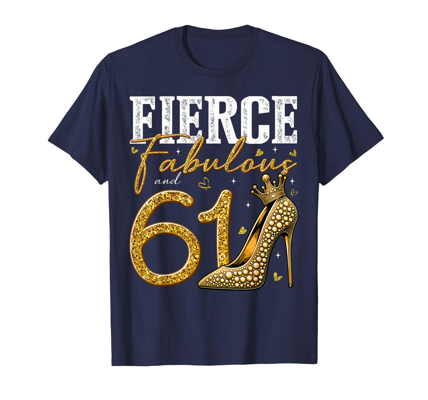 61st Birthday Fierce Fabulous and 61 Year Old Gifts Heels T-Shirt