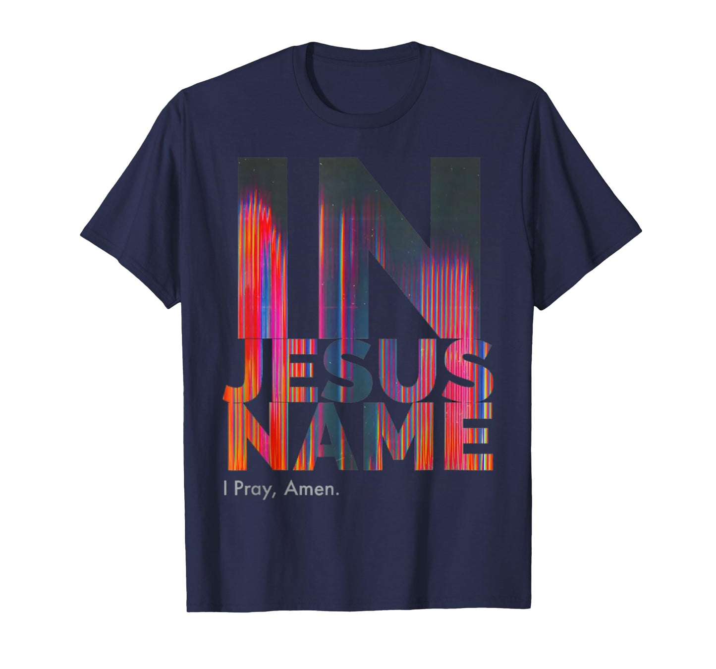 In Jesus Name I Pray Amen T-Shirt