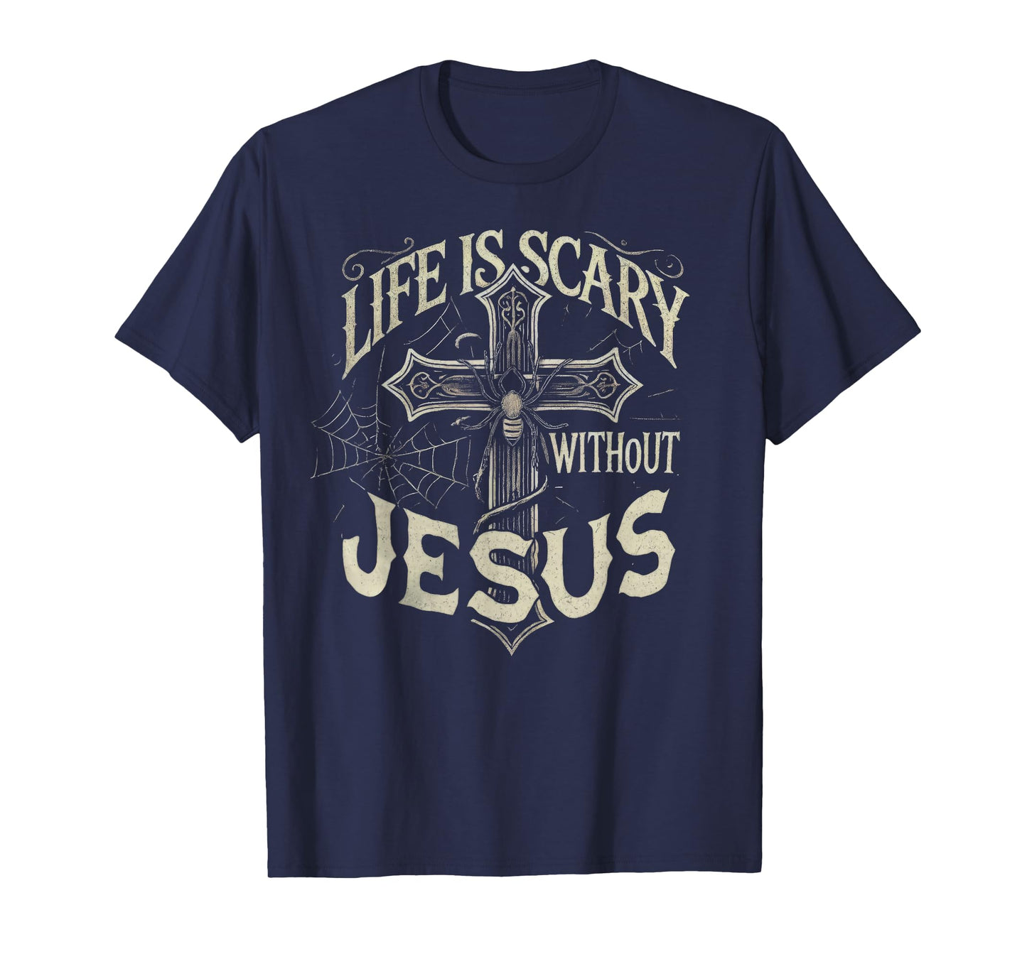 Life Is Scary Without Jesus Cross Christian Halloween T-Shirt