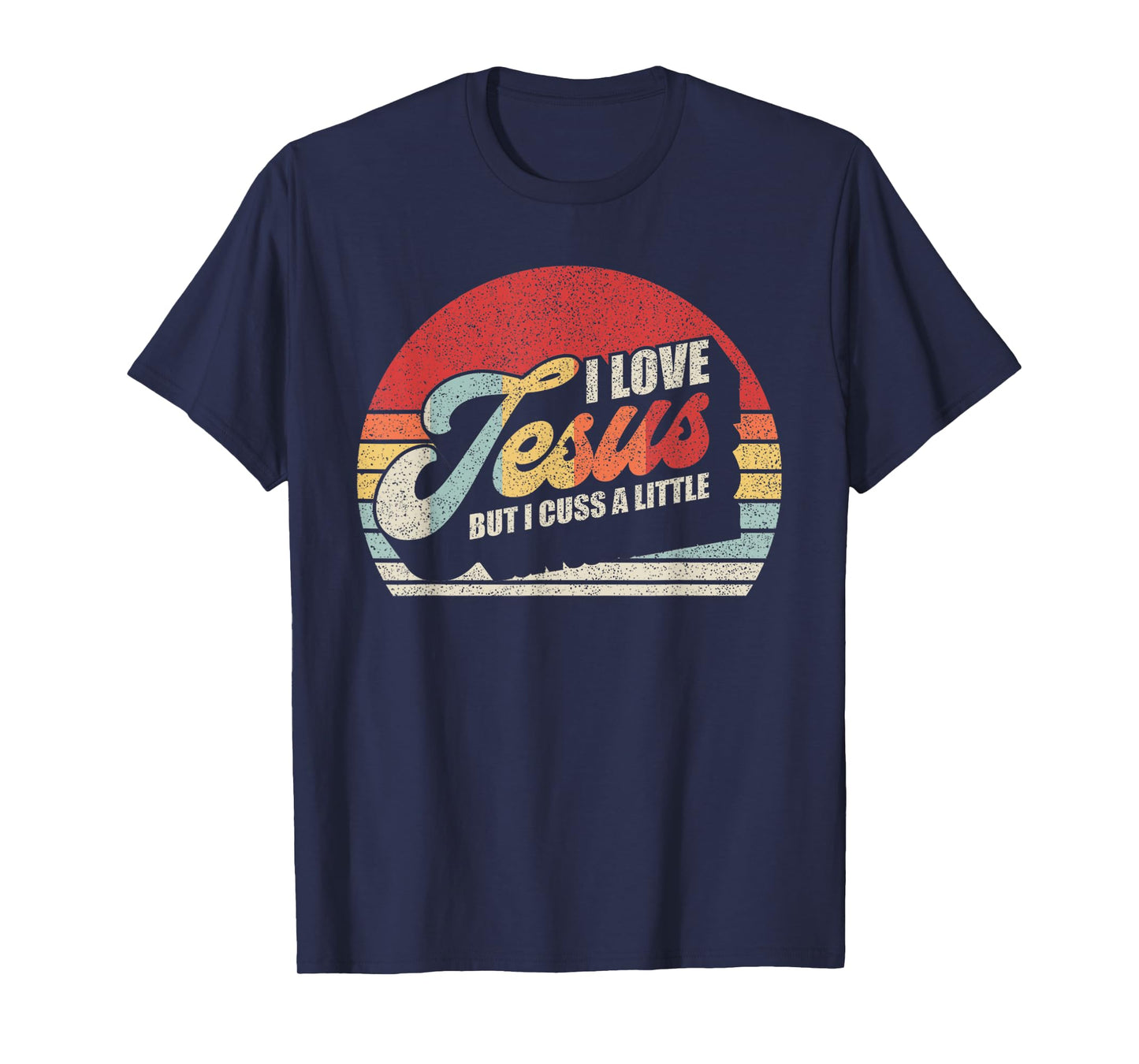 Vintage Retro I Love Jesus But I Cuss A Little Humorous T-Shirt