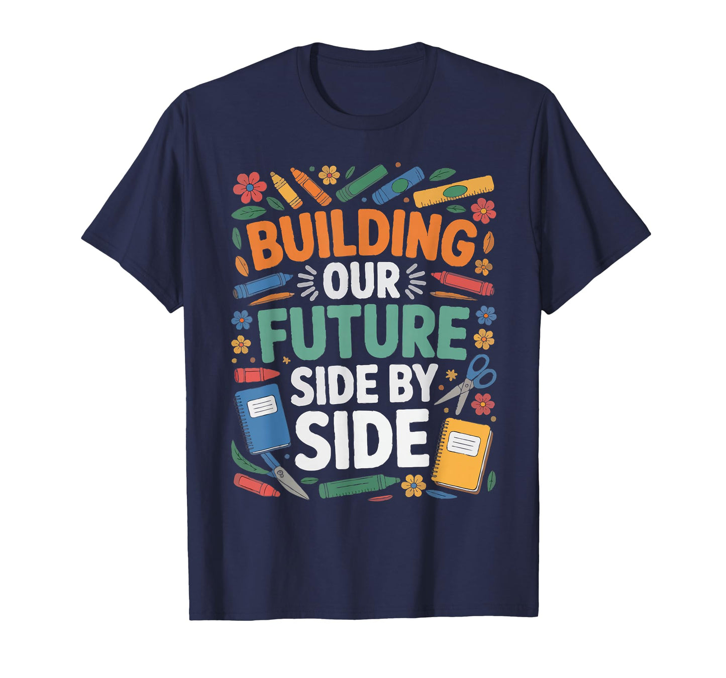 Building Our Future Side by Side Back to School Men Women T-Shirt