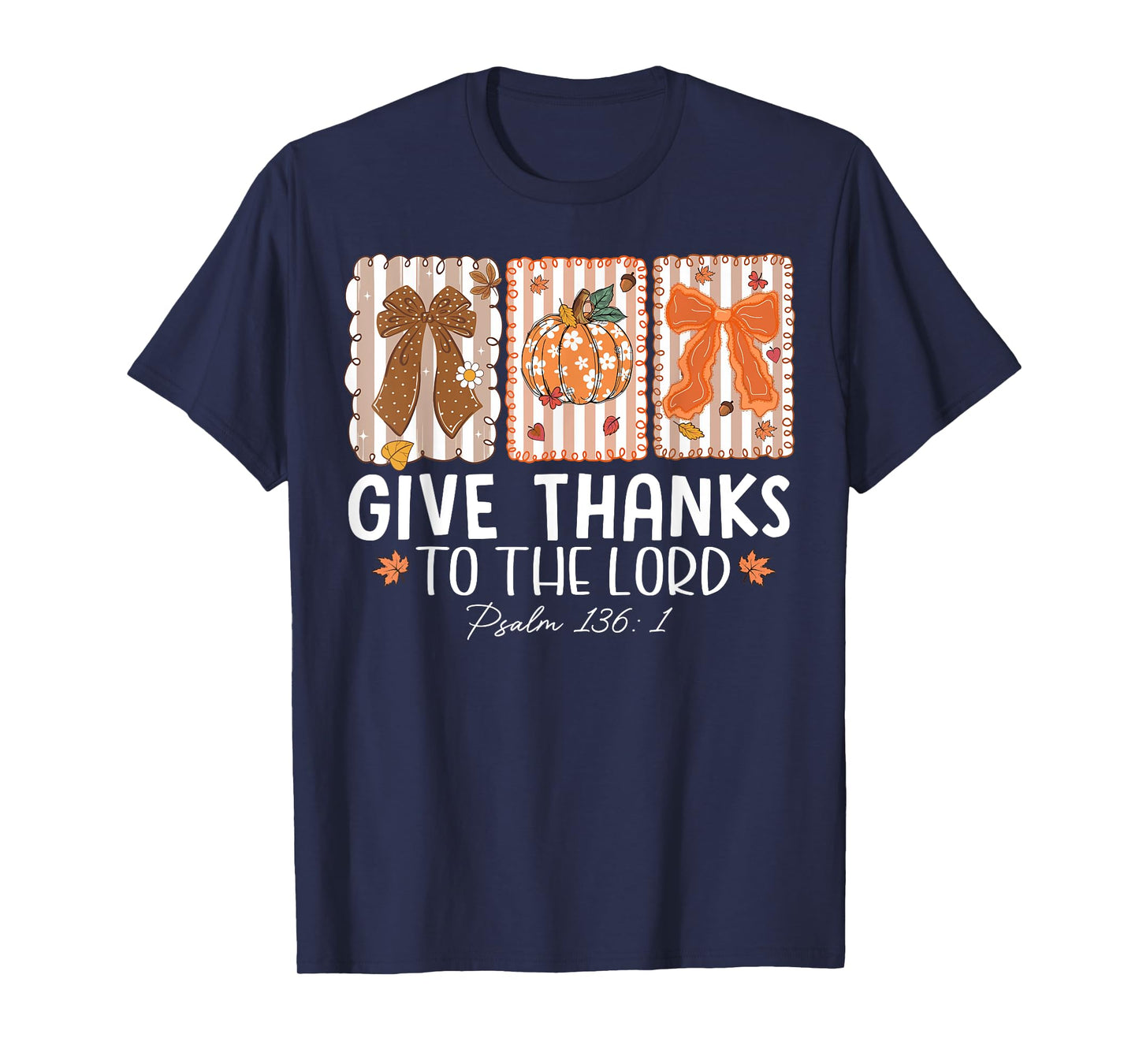 Give Thanks To The Lord Pumpkin Thanksgiving Autumn Fall T-Shirt