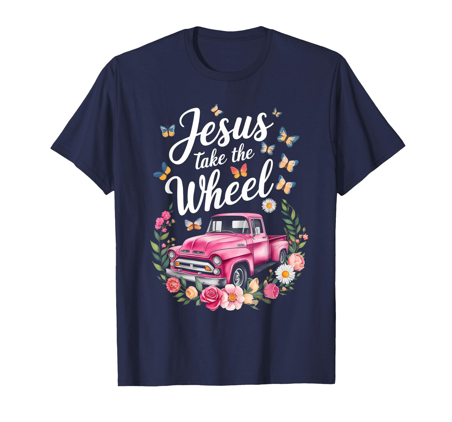 Jesus Take The Wheel Floral Farm Truck Catholic T-Shirt