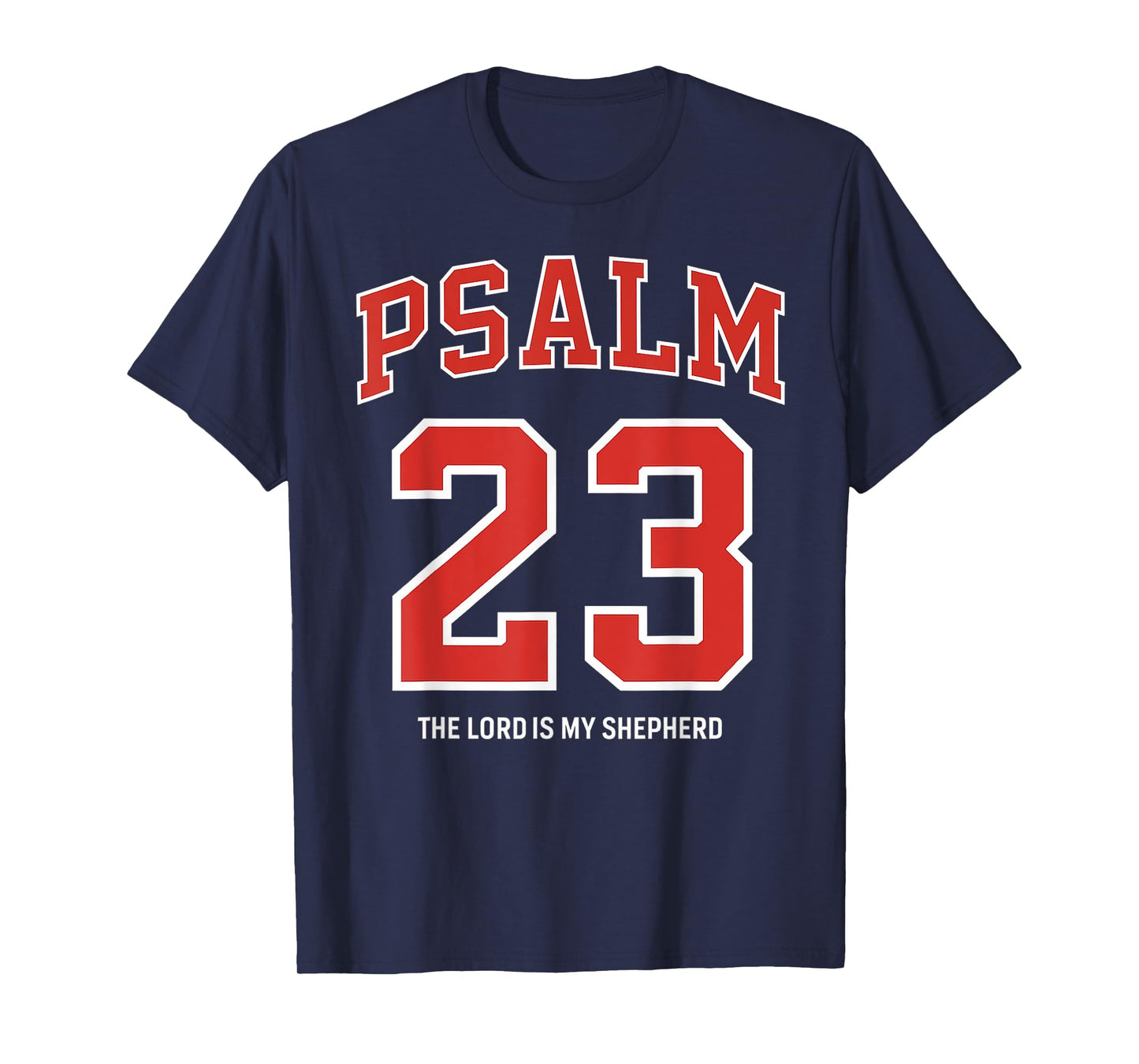 PSALM 23 The Lord is my shepherd T-Shirt