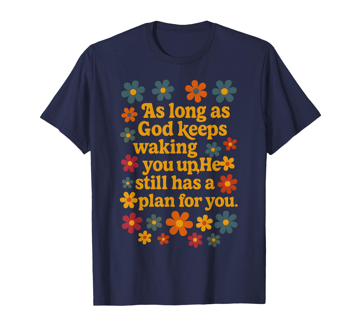 God He Still Has A Plan For You Bible Faith Jesus T-Shirt
