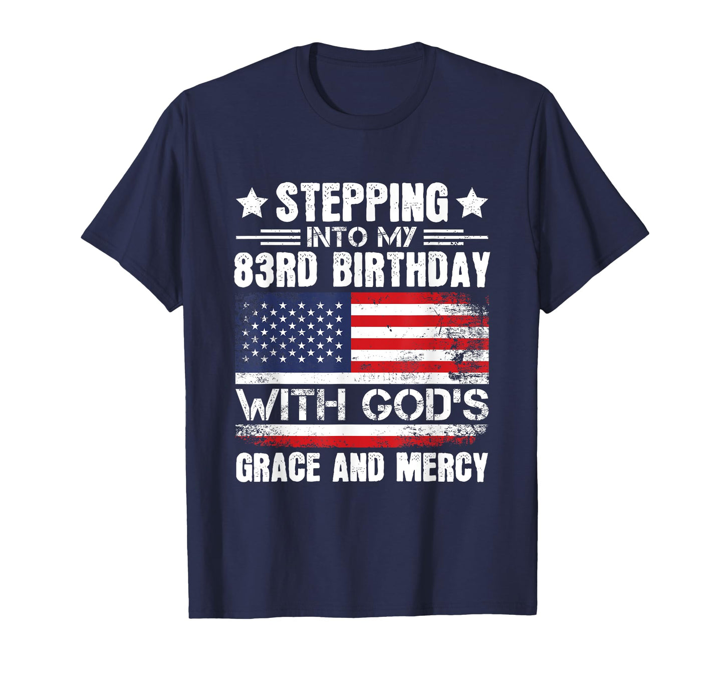 Stepping Into My 83rd Birthday with Gods Grace and Mercy T-Shirt
