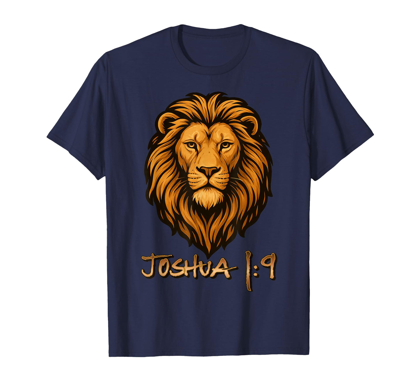 Joshua 1:9 Lion Christian Love Strong Courageous God Jesus T-Shirt